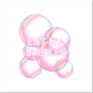 Eat my bubbles Posters and Art